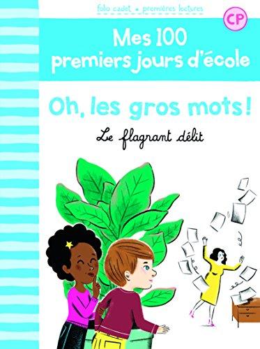 Mes 100 premiers jours d'école. Oh, les gros mots ! : le flagrant délit