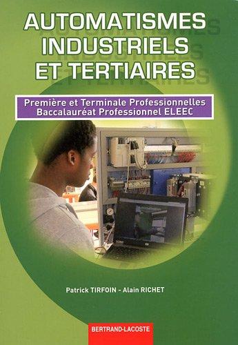 Automatismes industriels et tertiaires : première et terminale professionnelles, baccalauréat professionnel ELEEC