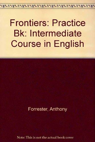 Frontiers: Practice Bk: Intermediate Course in English