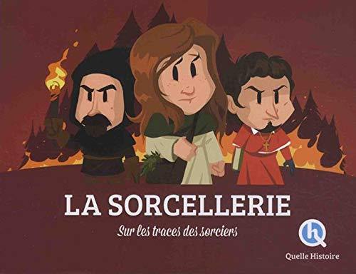 La sorcellerie : sur les traces des sorciers