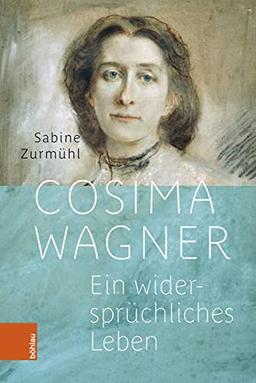 Cosima Wagner: Ein widersprüchliches Leben. Mit einem Nachwort von Monika Beer