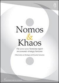 Nomos & Khaos. Rapporto Nomisma 2011-2012 Sulle Prospettive Economico-Strategiche. Ediz. Inglese