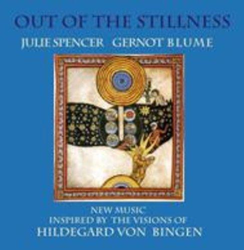 Out of the Stillness. New music inspired by the visions of Hildegard von Bingen