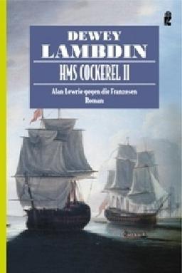 HMS Cockerel II: Alan Lewrie gegen die Franzosen