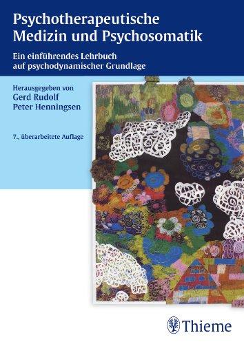 Psychotherapeutische Medizin und Psychosomatik: Ein einführendes Lehrbuch auf psychodynamischer Grundlage