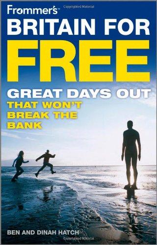 Frommer's Britain For Free: Great Days Out That Won't Break The Bank (Frommer's Free & Dirt Cheap)