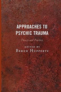 Approaches to Psychic Trauma: Theory and Practice