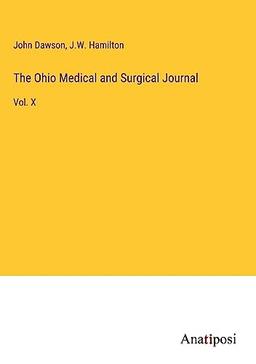 The Ohio Medical and Surgical Journal: Vol. X