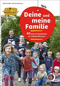 Deine und meine Familie: 40 Kita-Projektideen zu 5 Bilderbüchern (Beltz Nikolo)