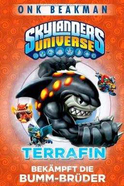 Skylanders Universe: Bd. 4: Terrafin bekämpft die Bumm-Brüder