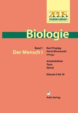 z.e.u.s. - Materialien Biologie / Der Mensch I: Arbeitsblätter, Tests, Rätsel; Klassen 5 bis 10