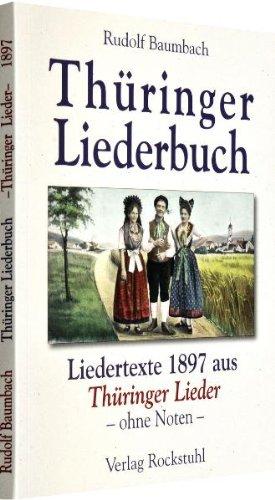 Thüringer Liederbuch. Liedertexte - Thüringer Lieder (OHNE NOTEN): Liedertexte aus "Thüringer Lieder" 1987