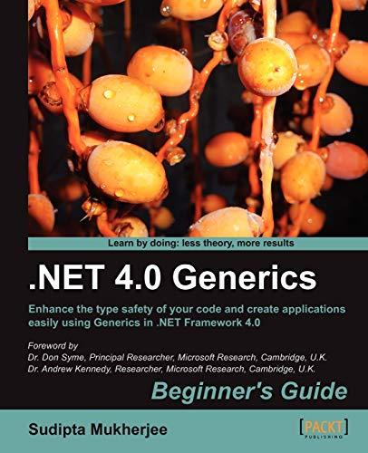 .NET 4.0 Generics Beginner's Guide (English Edition)