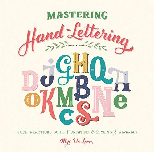 Mastering Hand-Lettering: Your Practical Guide to Creating and Styling the Alphabet