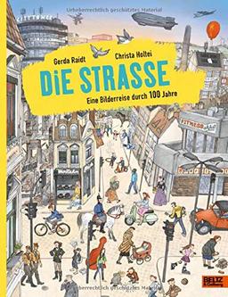 Die Straße: Eine Bilderreise durch 100 Jahre. Vierfarbiges Bilderbuch