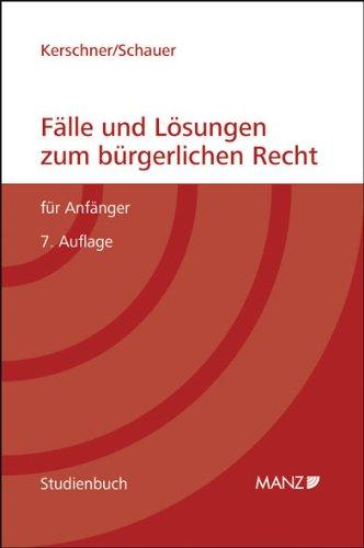 Fälle und Lösungen zum bürgerlichen Recht für Anfänger