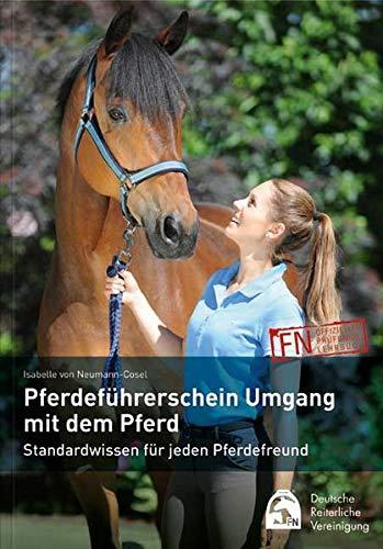 Pferdeführerschein Umgang mit dem Pferd: Standardwissen für jeden Pferdefreund - das offizielle Lehrbuch