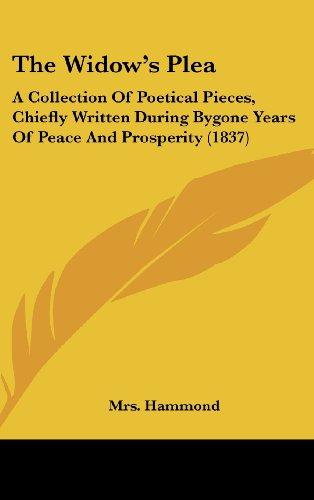 The Widow's Plea: A Collection Of Poetical Pieces, Chiefly Written During Bygone Years Of Peace And Prosperity (1837)