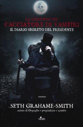 La leggenda del cacciatore di vampiri. Il diario segreto del presidente