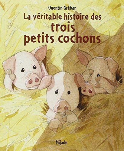 La véritable histoire des trois petits cochons