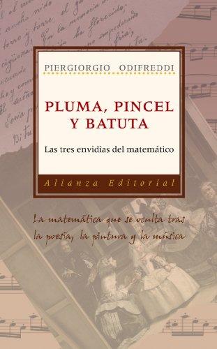 Pluma, pincel y batuta: Las tres envidias del matemático (Libros Singulares (Ls))