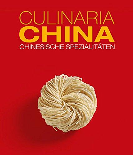 Culinaria China: Chinesische Spezialitäten