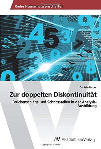 Zur doppelten Diskontinuität: Brückenschläge und Schnittstellen in der Analysis-Ausbildung