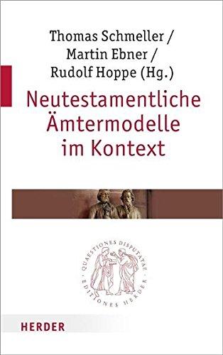 Neutestamentliche Ämtermodelle im Kontext (Quaestiones disputatae)