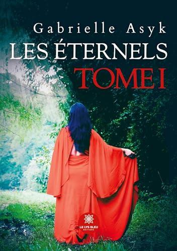 Les Eternels : Tome I