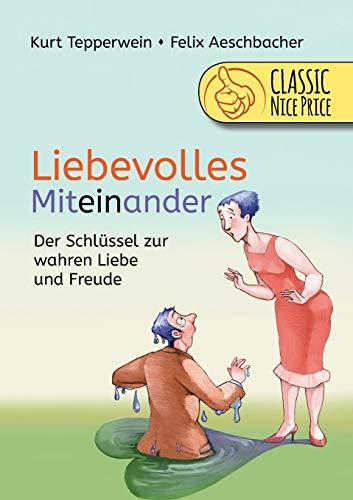 Liebevolles Miteinander: Der Schlüssel zur wahren Liebe und Freude