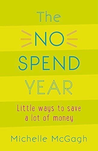 The No Spend Year: How you can spend less and live more