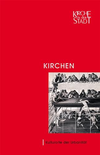 Kirchen - Kulturorte der Urbanität