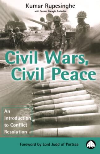 CIVIL WARS, CIVIL PEACE: An Introduction to Conflict Resolution