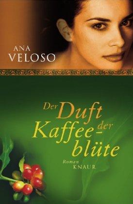 Der Duft der Kaffeeblüte: Roman