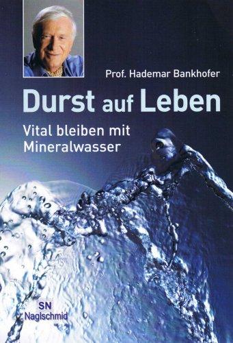 Durst auf Leben: Vital bleiben mit Mineralwasser