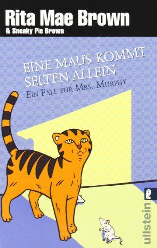 Eine Maus kommt selten allein: Ein Fall für Mrs. Murphy (Ein Mrs.-Murphy-Krimi)