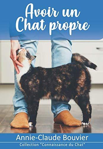 Avoir un Chat Propre (Connaissance du Chat, Band 1)