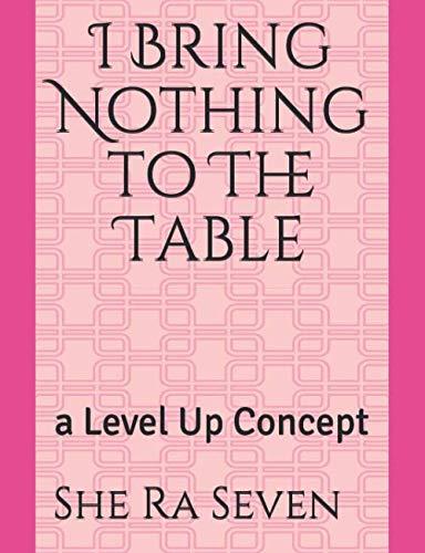 I Bring Nothing to The Table: a Level Up Concept