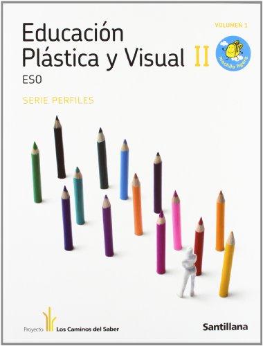 EDUCACION PLASTICA Y VISUAL PERFILES II 2/3 ESO M LIGERA LOS CAMINOS DEL SABER