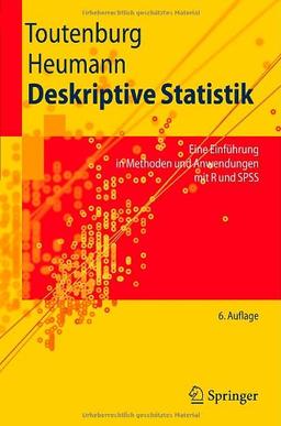 Deskriptive Statistik: Eine Einführung in Methoden und Anwendungen mit R und SPSS (Springer-Lehrbuch)