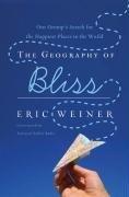 The Geography of Bliss: One Grump's Search for the Happiest Places in the World