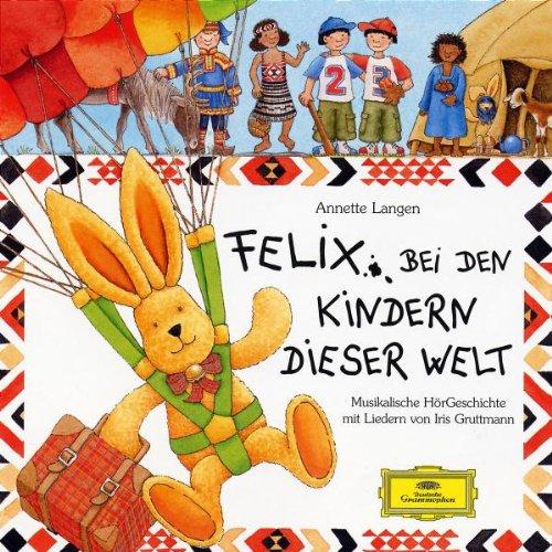 Felix Bei Den Kindern Dieser Welt