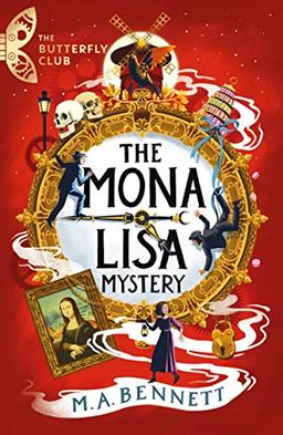 The Mona Lisa Mystery: A time-travelling adventure around Paris and Florence (The Butterfly Club)