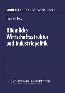 Räumliche Wirtschaftsstruktur und Industriepolitik