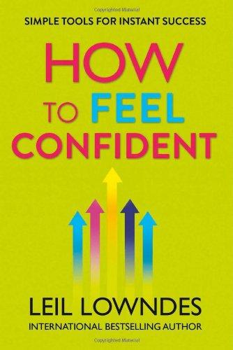 How to Feel Confident: Simple Tools for Instant Success