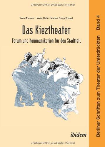 Das Kieztheater: Forum und Kommunikation für den Stadtteil: 4 (Berliner Schriften zum Theater der Unterdrückten)