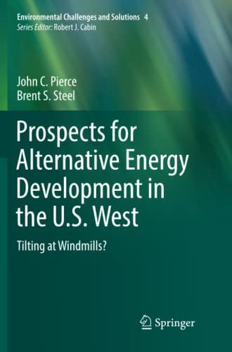 Prospects for Alternative Energy Development in the U.S. West: Tilting at Windmills? (Environmental Challenges and Solutions, Band 8)