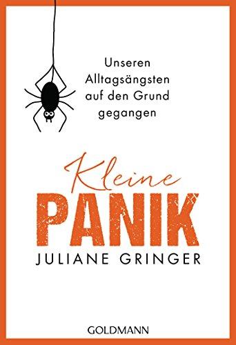 Kleine Panik: Unseren Alltagsängsten auf den Grund gegangen