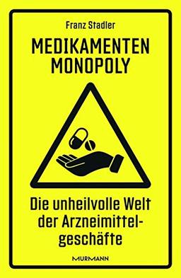 Medikamenten-Monopoly: Die unheilvolle Welt der Arzneimittelgeschäfte