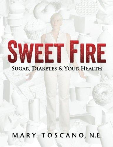 Sweet Fire: Sugar, Diabetes & Your Health